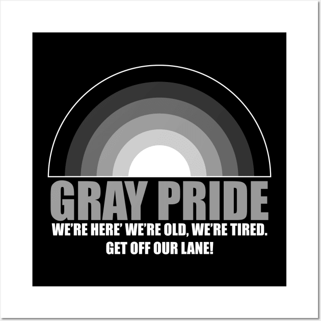 Gray Pride - Funny Old People - No LGBT Wall Art by Yusa The Faith